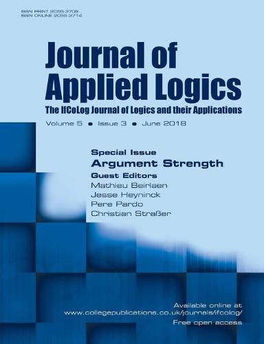 Cover image for Journal of Applied Logics - IfCoLog Journal: Volume 5, number 3, June 2018: Special Issue: Argument Strength