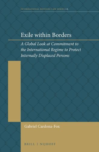 Cover image for Exile within Borders: A Global Look at Commitment to the International Regime to Protect Internally Displaced Persons