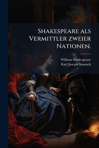 Cover image for Shakespeare als Vermittler zweier Nationen.
