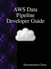 Cover image for AWS Data Pipeline Developer Guide