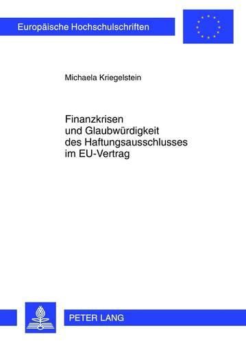Cover image for Finanzkrisen Und Glaubwuerdigkeit Des Haftungsausschlusses Im Eu-Vertrag