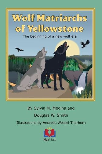 Wolf Matriarchs of Yellowstone