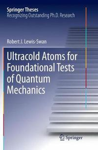 Cover image for Ultracold Atoms for Foundational Tests of Quantum Mechanics