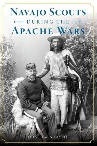 Cover image for Navajo Scouts During the Apache Wars