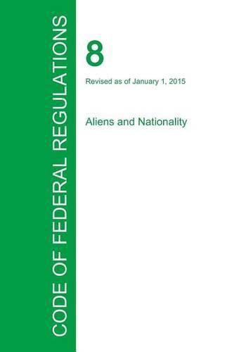 Cover image for Code of Federal Regulations Title 8, Volume 1, January 1, 2015