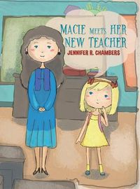 Cover image for Macie Meets Her New Teacher