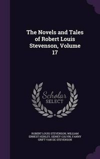 Cover image for The Novels and Tales of Robert Louis Stevenson, Volume 17