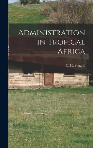 Cover image for Administration in Tropical Africa