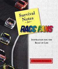 Cover image for Survival Notes for Race Fans: Inspiration for the Drive through Life