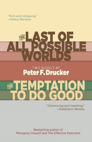 The Last of All Possible Worlds and The Temptation to Do Good: Two Novels