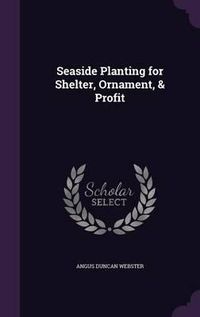 Cover image for Seaside Planting for Shelter, Ornament, & Profit