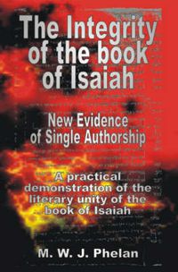 Cover image for The Integrity of the Book of Isaiah: New Evidence of Single Authorship