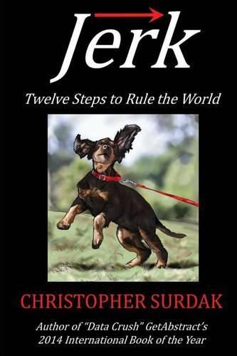 Jerk: Twelve Steps to Rule the World