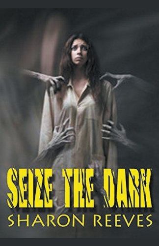 Cover image for Seize The Dark