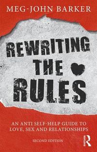 Cover image for Rewriting the Rules: An Anti Self-Help Guide to Love, Sex and Relationships