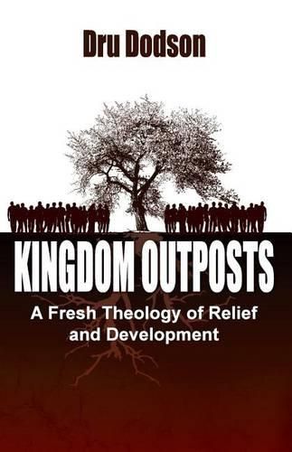 Cover image for Kingdom Outposts: A Fresh Theology of Relief and Development