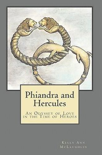 Cover image for Phiandra and Hercules: An Odyssey of Love in the Time of Heroes