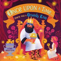 Cover image for Once Upon A Time...there was a Greedy King