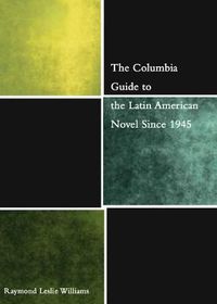 Cover image for The Columbia Guide to the Latin American Novel Since 1945