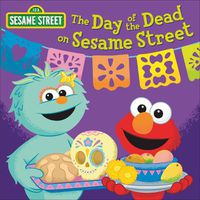 Cover image for The Day of the Dead on Sesame Street!