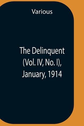 Cover image for The Delinquent (Vol. Iv, No. I), January, 1914