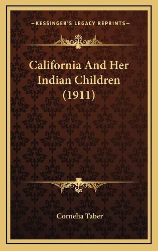 California and Her Indian Children (1911)