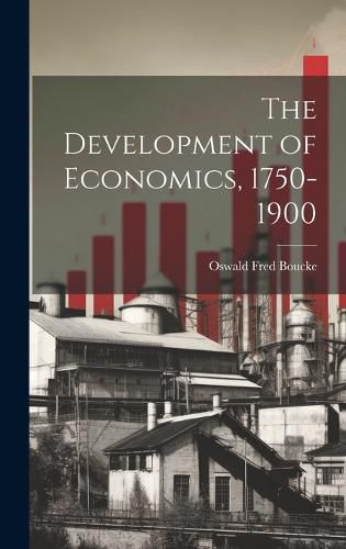 Cover image for The Development of Economics, 1750-1900