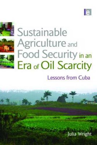 Cover image for Sustainable Agriculture and Food Security in an Era of Oil Scarcity: Lessons from Cuba