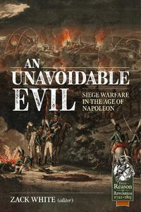 Cover image for Unavoidable Evil: Siege Warfare in the Age of Napoleon