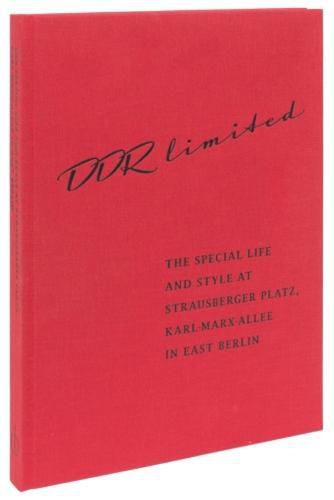 Cover image for DDR Limited Central Berlin: The Special Life and Style at Strausberger Platz, Karl-Marx-Allee in East Berlin