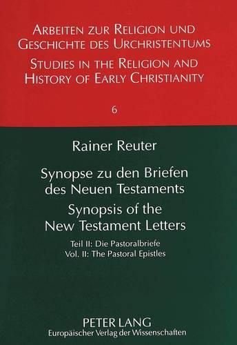 Cover image for Synopse Zu Den Briefen Des Neuen Testaments Synopsis of the New Testament Letters: Teil II: Die Pastoralbriefe Vol. II: The Pastoral Epistles