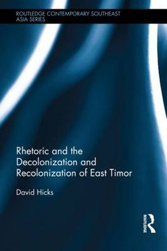 Rhetoric and the Decolonization and Recolonization of East Timor: Challenges and failures of the European construction