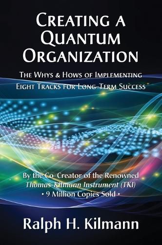Cover image for Creating a Quantum Organization: The Whys and Hows of Implementing Eight Tracks for Long-Term Success
