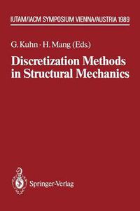 Cover image for Discretization Methods in Structural Mechanics: IUTAM/IACM Symposium Vienna/Austria, 5.-9.6.1989