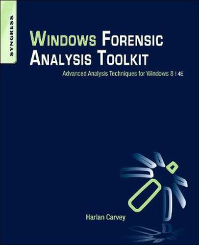 Cover image for Windows Forensic Analysis Toolkit: Advanced Analysis Techniques for Windows 8