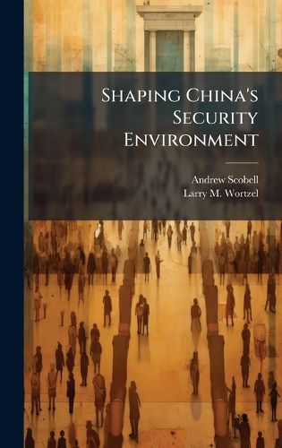 Cover image for Shaping China's Security Environment