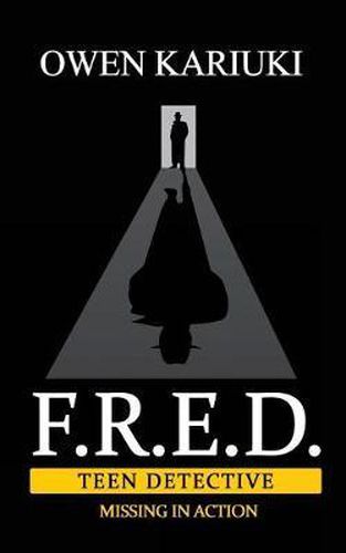 Cover image for F.R.E.D. Teen Detective: Missing in Action