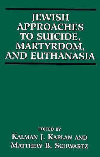 Jewish Approaches to Suicide, Martyrdom, and Euthanasia