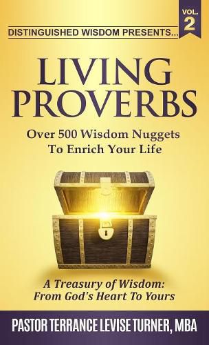 Cover image for Distinguished Wisdom Presents. . . Living Proverbs-Vol.2: Over 500 Wisdom Nuggets To Enrich Your Life