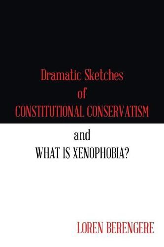 Cover image for Dramatic Sketches of Constitutional Conservatism and What is Xenophobia?