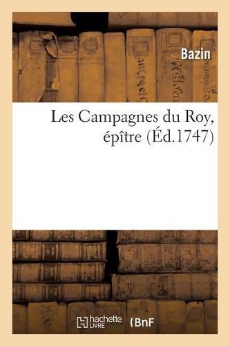 Les Campagnes Du Roy, Epitre