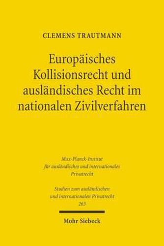 Cover image for Europaisches Kollisionsrecht und auslandisches Recht im nationalen Zivilverfahren