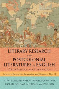 Cover image for Literary Research and Postcolonial Literatures in English: Strategies and Sources