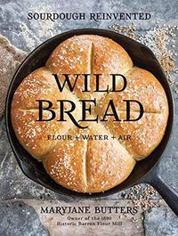 Cover image for Wild Bread: Sourdough Reinvented