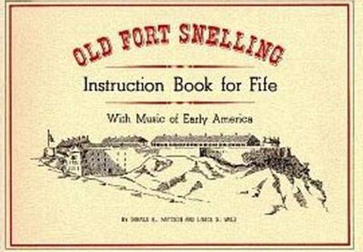 Cover image for Old Fort Snelling Instruction Book for Fife with Music of Early America