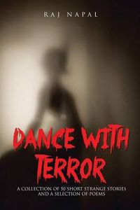 Cover image for Dance with Terror: A Collection of 50 Short Weird Stories