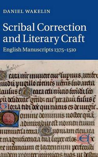 Cover image for Scribal Correction and Literary Craft: English Manuscripts 1375-1510