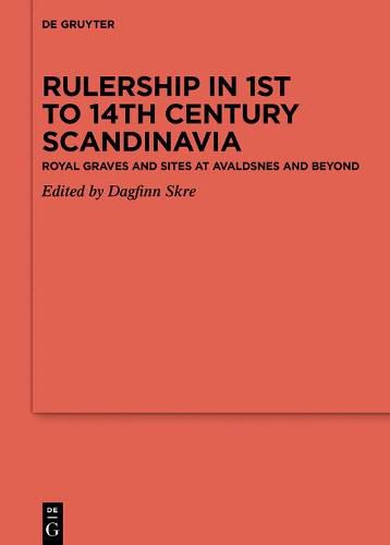 Cover image for Rulership in 1st to 14th century Scandinavia: Royal graves and sites at Avaldsnes and beyond