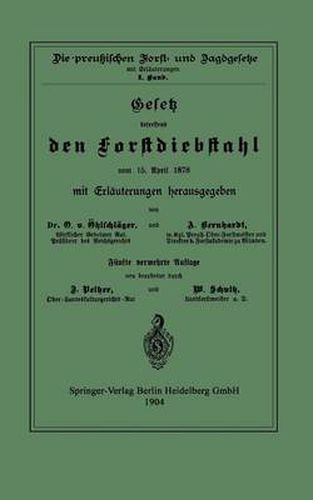 Cover image for Gesetz Betreffend Den Forstdiebstahl Vom 15. April 1878 Mit Erlauterungen