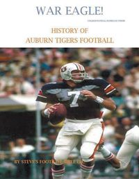 Cover image for War Eagle! History of Auburn Tigers Football